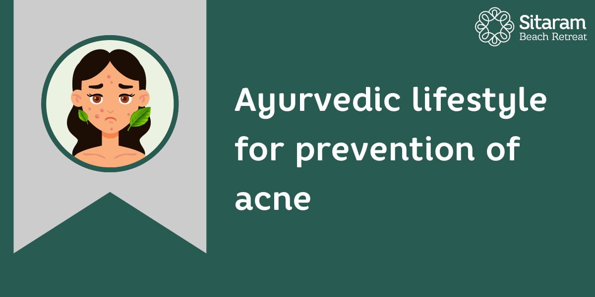 Ayurvedic Lifestyle For Prevention Of Acne Acne Prevention