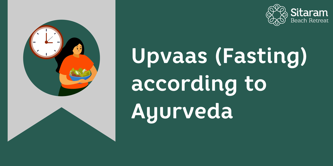 Upvaas Fasting According To Ayurveda Sitaram Retreat